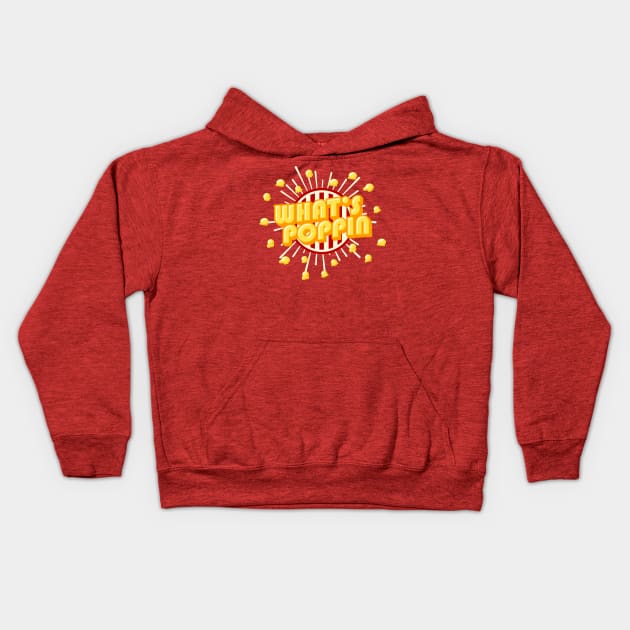 Whats Poppin! - Punny corny Popcorn Typograhy Kids Hoodie by FatCatSwagger